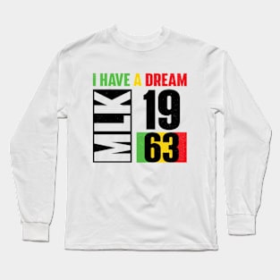 Martin Luther King Day I Have a Dream MLK Day Black History Long Sleeve T-Shirt